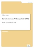 Cover: Der Internationale Waehrungsfonds (IWF) - diplom.de