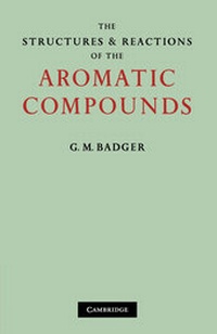 Enlarge image Cover: The Structures and Reactions of the Aromatic Compounds - Cambridge University Press
