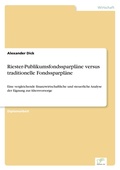 Cover: Riester-Publikumsfondssparplaene versus traditionelle Fondssparplaene - diplom.de