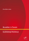 Cover: Brundib&aacute;r in Terez&iacute;n: Zur Bedeutung des Musiklebens im Konzentrationslager Theresienstadt - Diplomica Verlag