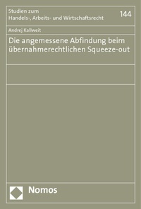 Abbildung von: Die angemessene Abfindung beim übernahmerechtlichen Squeeze-out - Nomos