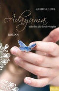 Cover: ADAYUMA oder bis die Seele vergibt - Schirner Verlag