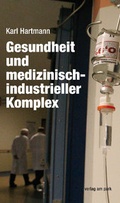 Cover: Gesundheit und medizinisch-industrieller Komplex - verlag am park