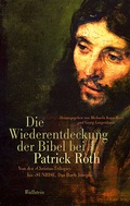 Cover: Die Wiederentdeckung der Bibel bei Patrick Roth - Wallstein