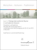 Cover: ForschungsCluster 3 / Dialoge &uuml;ber politische R&auml;ume in vormodernen Kulturen - VML Vlg Marie Leidorf