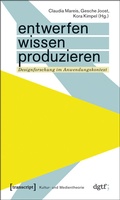 Cover: Entwerfen - Wissen - Produzieren - transcript