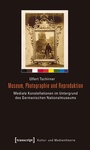 Cover: Museum, Photographie und Reproduktion - transcript