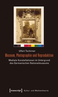 Cover: Museum, Photographie und Reproduktion - transcript