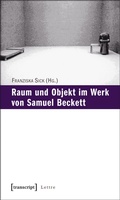 Cover: Raum und Objekt im Werk von Samuel Beckett - transcript
