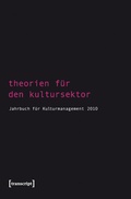 Cover: Theorien f&uuml;r den Kultursektor - transcript