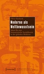 Cover: Moderne als Weltbewusstsein - transcript