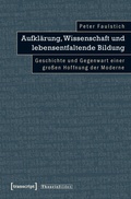 Cover: Aufkl&auml;rung, Wissenschaft und lebensentfaltende Bildung - transcript
