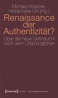 Cover: Renaissance der Authentizit&auml;t? - transcript