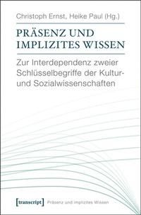 Enlarge image Cover: Präsenz und implizites Wissen - transcript