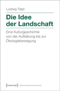 Enlarge image Cover: Die Idee der Landschaft - transcript