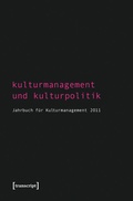 Cover: Kulturmanagement und Kulturpolitik - transcript