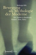 Cover: Bewegung als Mythologie der Moderne - transcript