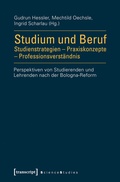 Cover: Studium und Beruf: Studienstrategien - Praxiskonzepte - Professionsverst&auml;ndnis - transcript