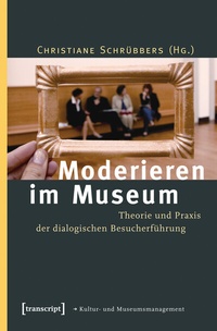 Abbildung von: Moderieren im Museum - transcript