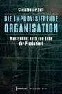 Cover: Die improvisierende Organisation - transcript