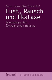 Enlarge image Cover: Lust, Rausch und Ekstase - transcript