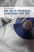 Cover: Die Do-it-yourself-Karrieren der DJs - transcript