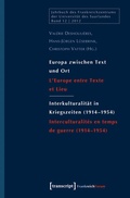 Cover: Europa zwischen Text und Ort / Interkulturalit&auml;t in Kriegszeiten (1914-1954) - transcript