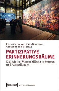 Abbildung von: Partizipative Erinnerungsräume - transcript