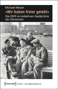 Abbildung von: »Wir haben freier gelebt« - transcript