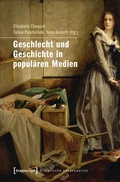 Cover: Geschlecht und Geschichte in popul&auml;ren Medien - transcript