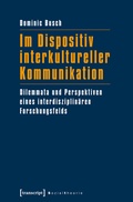 Cover: Im Dispositiv interkultureller Kommunikation - transcript