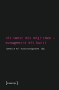 Cover: Die Kunst des M&ouml;glichen - Management mit Kunst - transcript