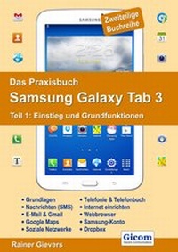 Abbildung von: Das Praxisbuch Samsung Galaxy Tab 3 - Teil 1: Einstieg und Grundfunktionen - Gievers, Rainer