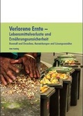 Cover: Verlorene Ernte - Lebensmittelverluste und Ern&auml;hrungssicherheit - FDCL