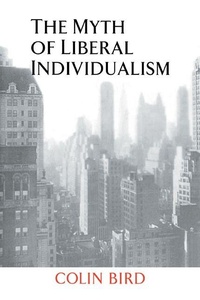 Enlarge image Cover: The Myth of Liberal Individualism - Cambridge University Press