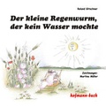 Cover: Der kleine Regenwurm, der kein Wasser mochte - hofmann-buch