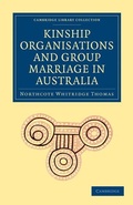 Cover: Kinship Organisations and Group Marriage in Australia - Cambridge University Press