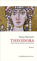 Cover: Theodora oder die Quadratur des Seins - Bibliothek der Provinz