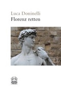 Cover: Florenz retten - Britzer Hufeisen Verlag