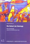 Cover: Die Geburt der Sabotage - Frederik Fu&szlig;