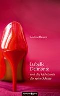 Cover: Isabelle Delmonte und das Geheimnis der roten Schuhe - novum Verlag