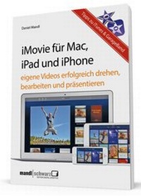 Abbildung von: iMovie für Mac, iPad und iPhone - Mandl & Schwarz ????- Edition MedGuide