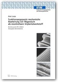 Cover: Funktionsangepasste mechanische Bearbeitung von Magnesium als resorbierbarer Implantatwerkstoff - TEWISS