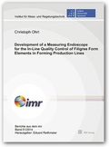 Cover: Development of a Measuring Endoscope for the In-Line Quality Control of Filigree Form Elements in Forming Production Lines - TEWISS