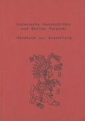 Cover: Indianische Handschriften und Berliner Forscher - Freie Universit&auml;t Berlin Universit&auml;tsbibliothek