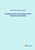 Cover: Die Bedeutung der Psychoanalyse f&uuml;r die Geisteswisschenschaften - Literaricon Verlag