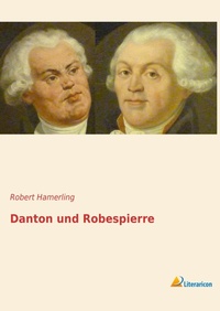 Abbildung von: Danton und Robespierre - Literaricon Verlag