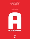 Cover: Aufmacher. Titelstorys deutscher Zeitschriften - Museum der Universit&auml;t T&uuml;bingen - MUT