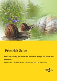 Abbildung von: Die Entwicklung der deutschen Kultur im Spiegel des deutschen Lehnworts - Vero Verlag