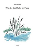 Cover: Wie das Schilfrohr im Fluss - BKP Verlag